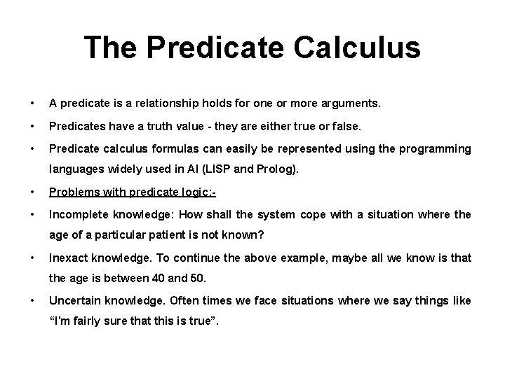 The Predicate Calculus • A predicate is a relationship holds for one or more The Predicate Calculus • A predicate is a relationship holds for one or more