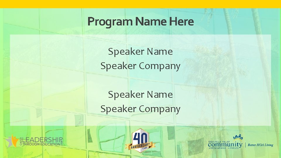 Program Name Here Speaker Name Speaker Company 