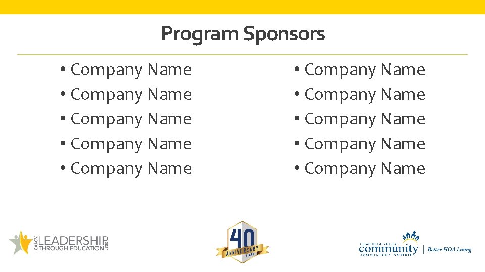 Program Sponsors • Company Name • Company Name • Company Name 