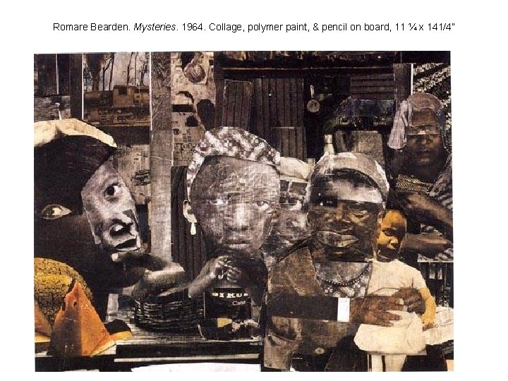 Romare Bearden. Mysteries. 1964. Collage, polymer paint, & pencil on board, 11 ¼ x