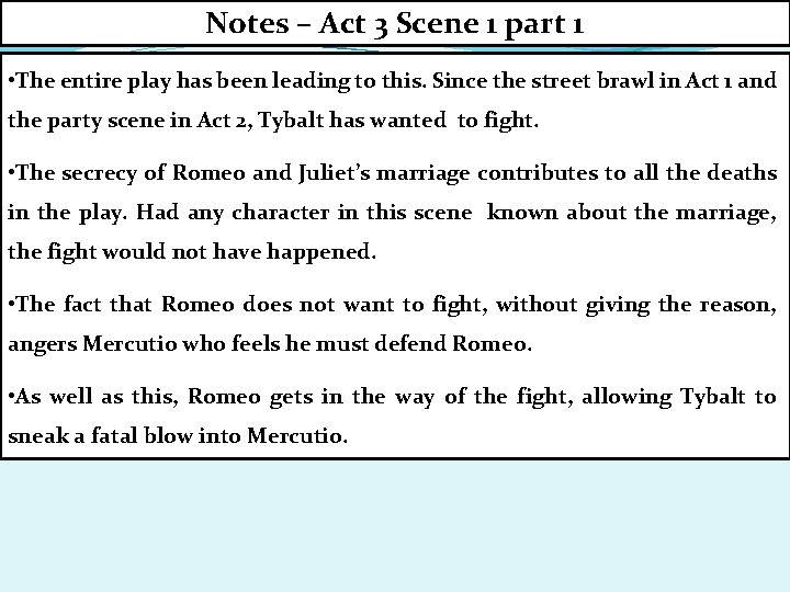 Notes – Act 3 Scene 1 part 1 • The entire play has been Notes – Act 3 Scene 1 part 1 • The entire play has been
