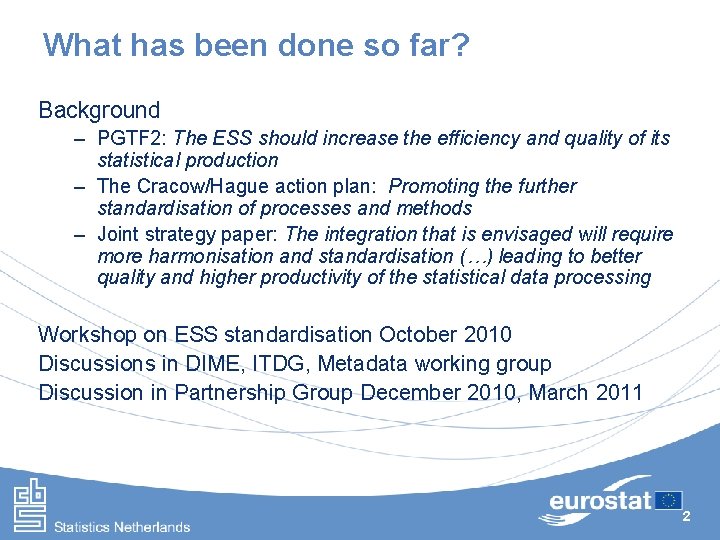 What has been done so far? Background – PGTF 2: The ESS should increase
