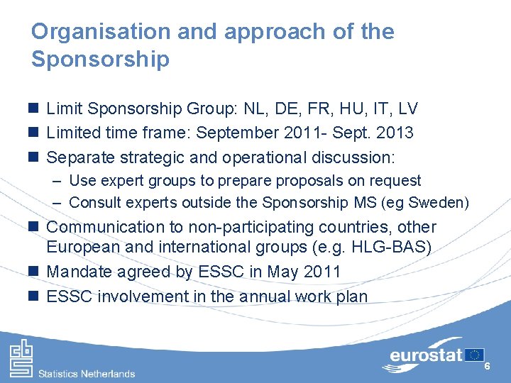 Organisation and approach of the Sponsorship n Limit Sponsorship Group: NL, DE, FR, HU,