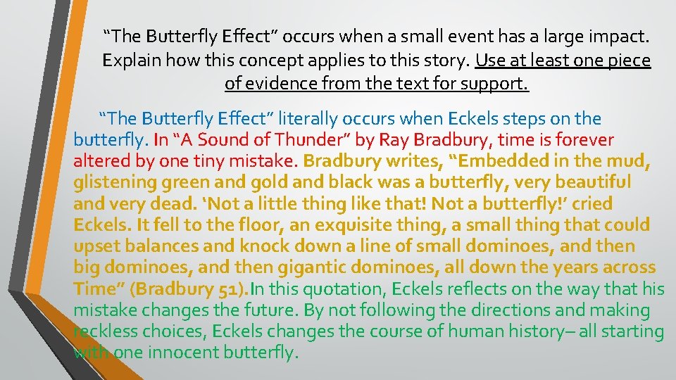 “The Butterfly Effect” occurs when a small event has a large impact. Explain how “The Butterfly Effect” occurs when a small event has a large impact. Explain how
