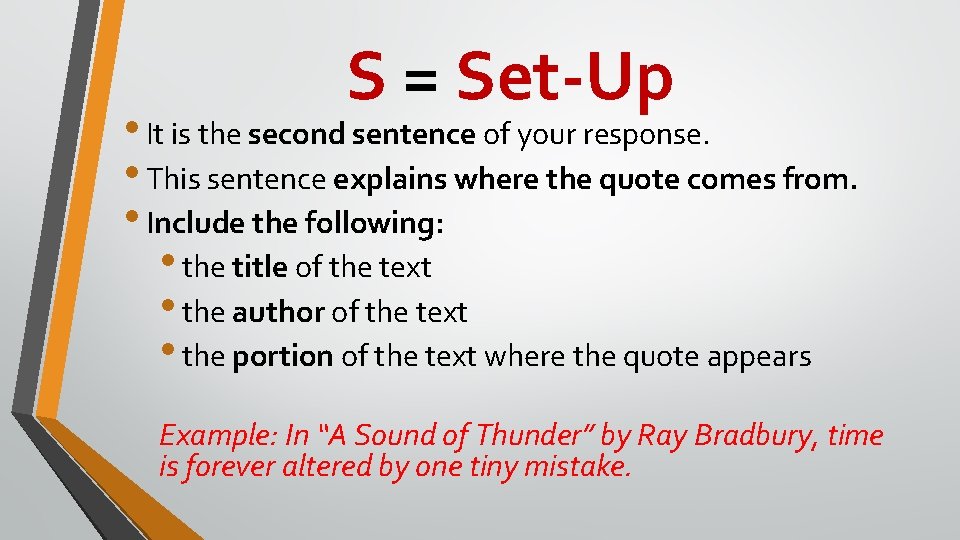 S = Set-Up • It is the second sentence of your response. • This S = Set-Up • It is the second sentence of your response. • This