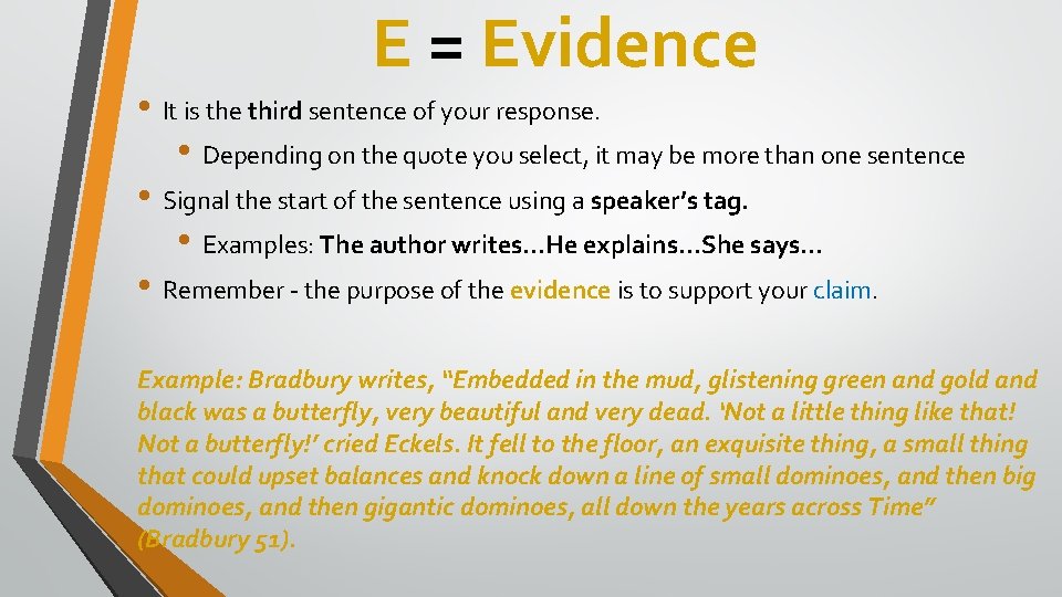 E = Evidence • It is the third sentence of your response. • Depending E = Evidence • It is the third sentence of your response. • Depending
