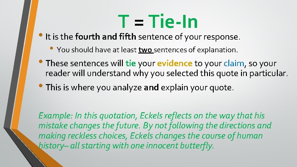 T = Tie-In • It is the fourth and fifth sentence of your response. T = Tie-In • It is the fourth and fifth sentence of your response.