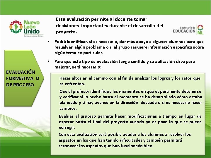 Esta evaluación permite al docente tomar decisiones importantes durante el desarrollo del proyecto. EVALUACIÓN