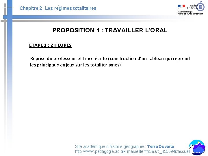 Chapitre 2: Les re gimes totalitaires PROPOSITION 1 : TRAVAILLER L’ORAL ETAPE 2 :