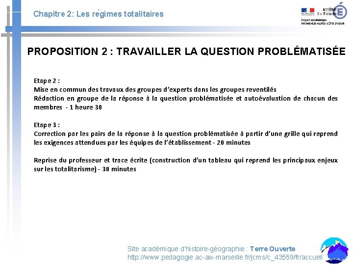 Chapitre 2: Les re gimes totalitaires PROPOSITION 2 : TRAVAILLER LA QUESTION PROBLÉMATISÉE Etape