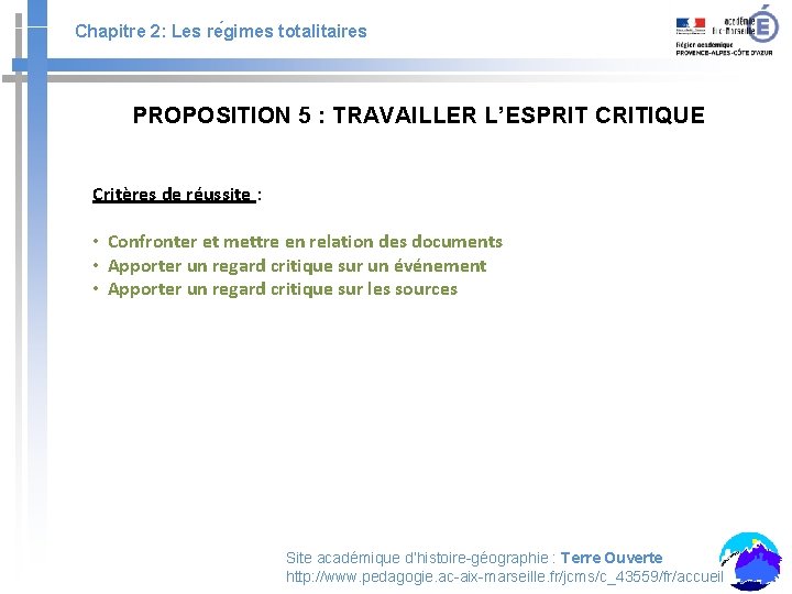 Chapitre 2: Les re gimes totalitaires PROPOSITION 5 : TRAVAILLER L’ESPRIT CRITIQUE Critères de