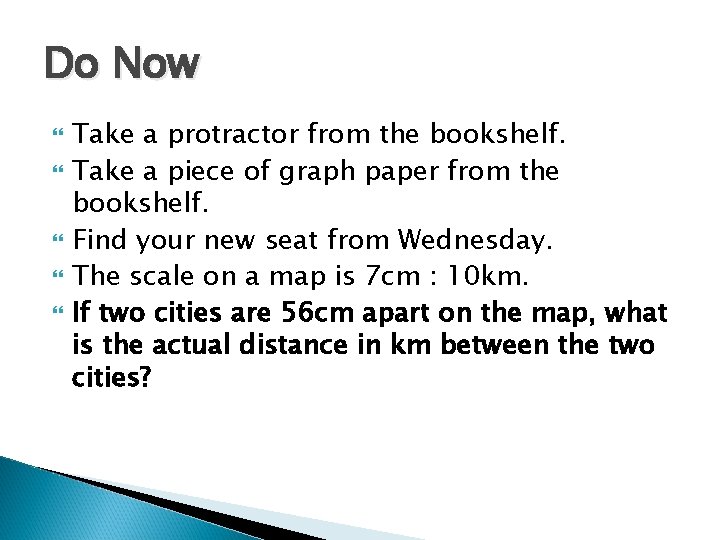 Do Now Take a protractor from the bookshelf. Take a piece of graph paper