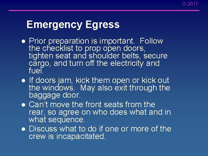 O-2017 Emergency Egress l l Prior preparation is important. Follow the checklist to prop O-2017 Emergency Egress l l Prior preparation is important. Follow the checklist to prop