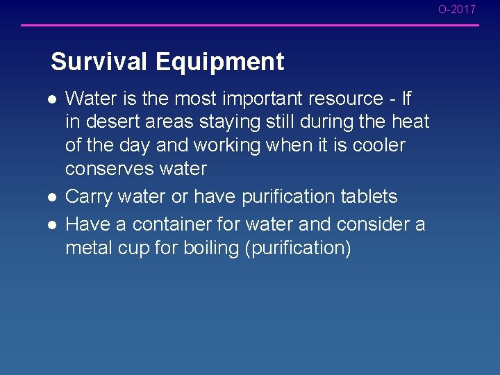 O-2017 Survival Equipment l l l Water is the most important resource - If O-2017 Survival Equipment l l l Water is the most important resource - If