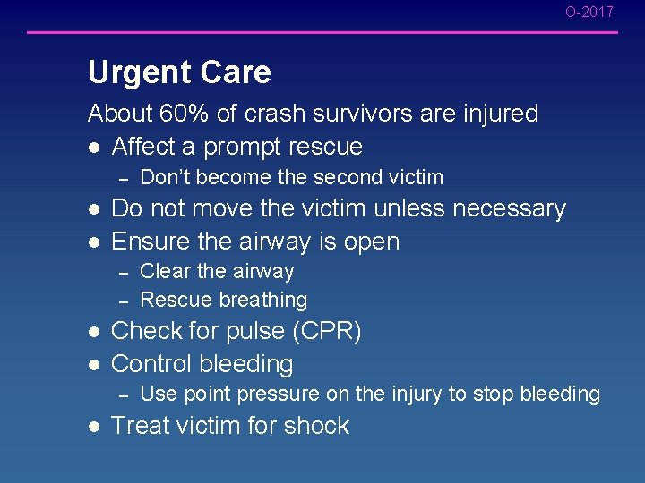 O-2017 Urgent Care About 60% of crash survivors are injured l Affect a prompt O-2017 Urgent Care About 60% of crash survivors are injured l Affect a prompt