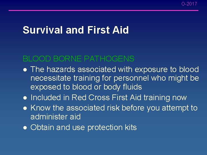 O-2017 Survival and First Aid BLOOD BORNE PATHOGENS l The hazards associated with exposure O-2017 Survival and First Aid BLOOD BORNE PATHOGENS l The hazards associated with exposure