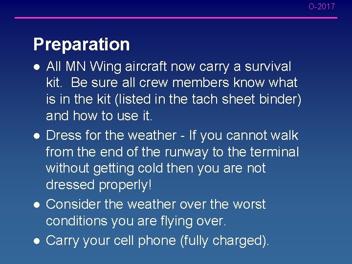 O-2017 Preparation l l All MN Wing aircraft now carry a survival kit. Be O-2017 Preparation l l All MN Wing aircraft now carry a survival kit. Be