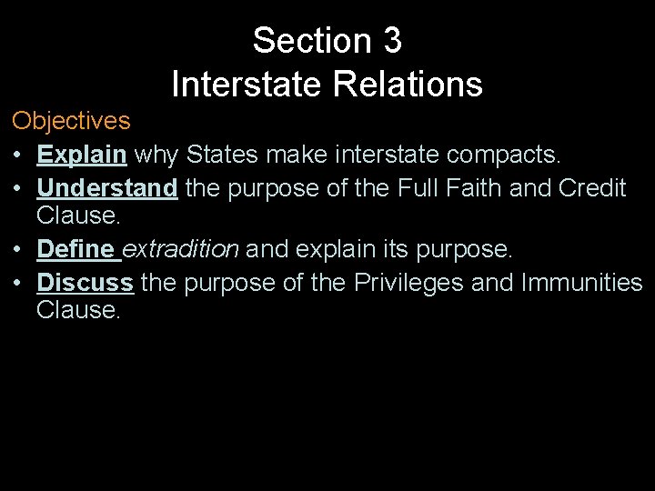 Section 3 Interstate Relations Objectives • Explain why States make interstate compacts. • Understand