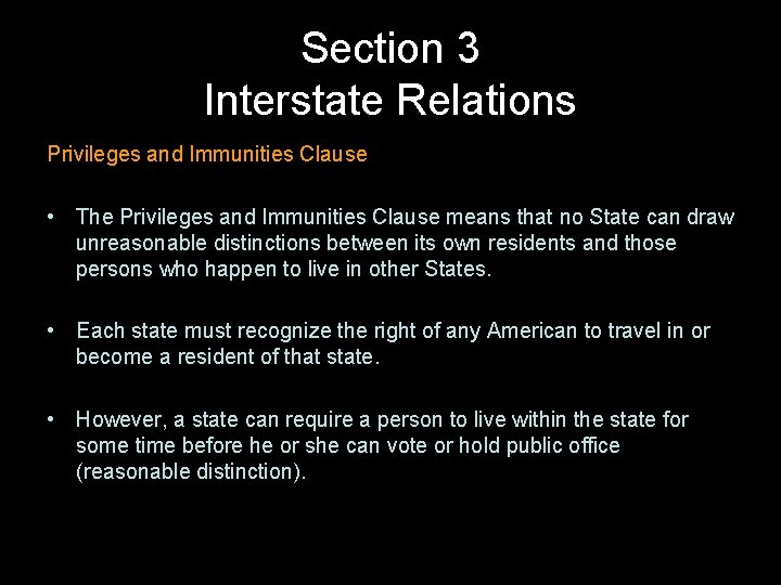 Section 3 Interstate Relations Privileges and Immunities Clause • The Privileges and Immunities Clause