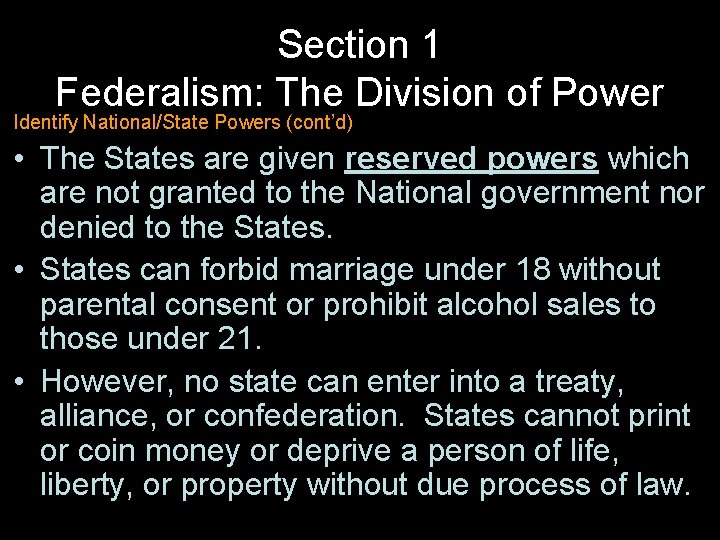 Section 1 Federalism: The Division of Power Identify National/State Powers (cont’d) • The States
