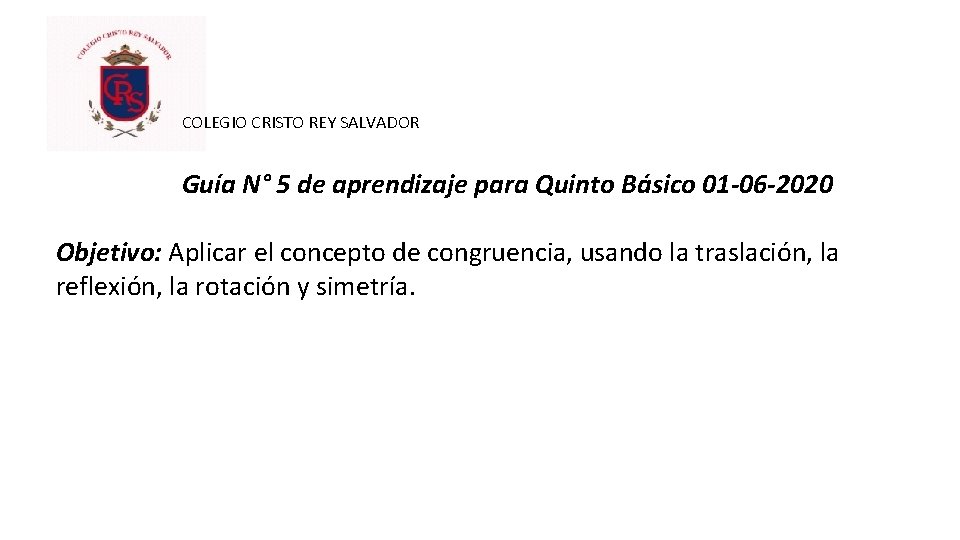 COLEGIO CRISTO REY SALVADOR Guía N° 5 de aprendizaje para Quinto Básico 01 -06