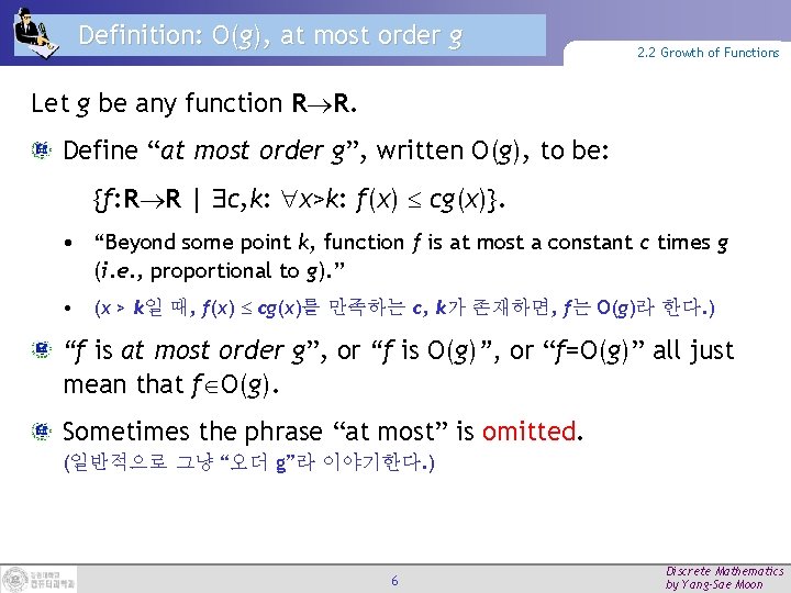 Definition: O(g), at most order g 2. 2 Growth of Functions Let g be