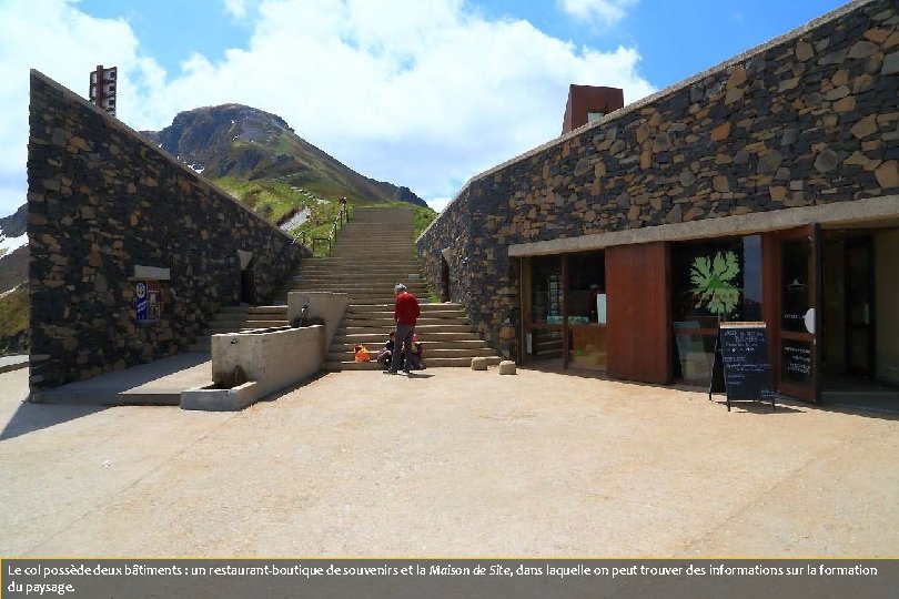 Le col possède deux bâtiments : un restaurant-boutique de souvenirs et la Maison de