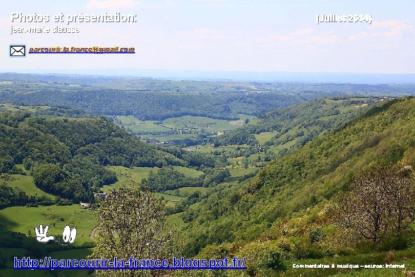 Photos et présentation: (Juillet 2014) jean-marie clausse parcourir. la. france@gmail. com http: //parcourir-la-france. blogspot.