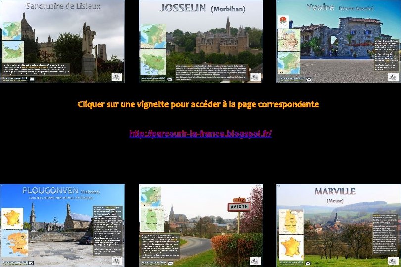 Cliquer sur une vignette pour accéder à la page correspondante http: //parcourir-la-france. blogspot. fr/