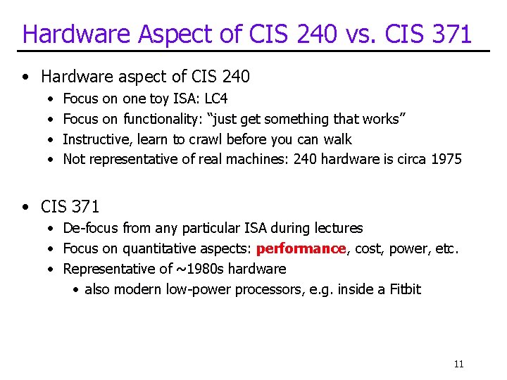 Hardware Aspect of CIS 240 vs. CIS 371 • Hardware aspect of CIS 240 Hardware Aspect of CIS 240 vs. CIS 371 • Hardware aspect of CIS 240
