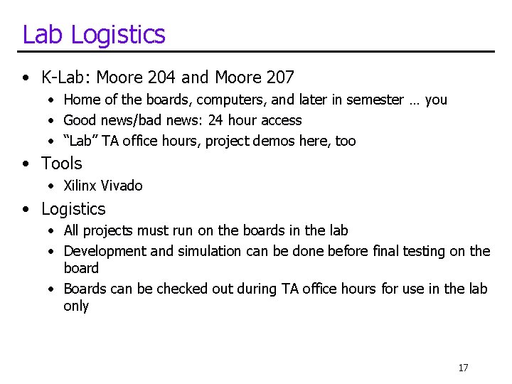 Lab Logistics • K-Lab: Moore 204 and Moore 207 • Home of the boards, Lab Logistics • K-Lab: Moore 204 and Moore 207 • Home of the boards,