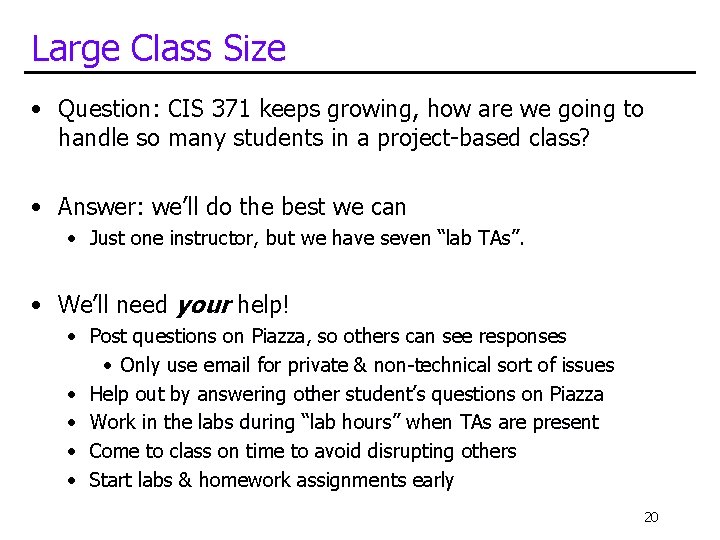 Large Class Size • Question: CIS 371 keeps growing, how are we going to Large Class Size • Question: CIS 371 keeps growing, how are we going to