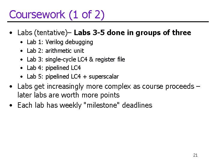 Coursework (1 of 2) • Labs (tentative)– Labs 3 -5 done in groups of Coursework (1 of 2) • Labs (tentative)– Labs 3 -5 done in groups of