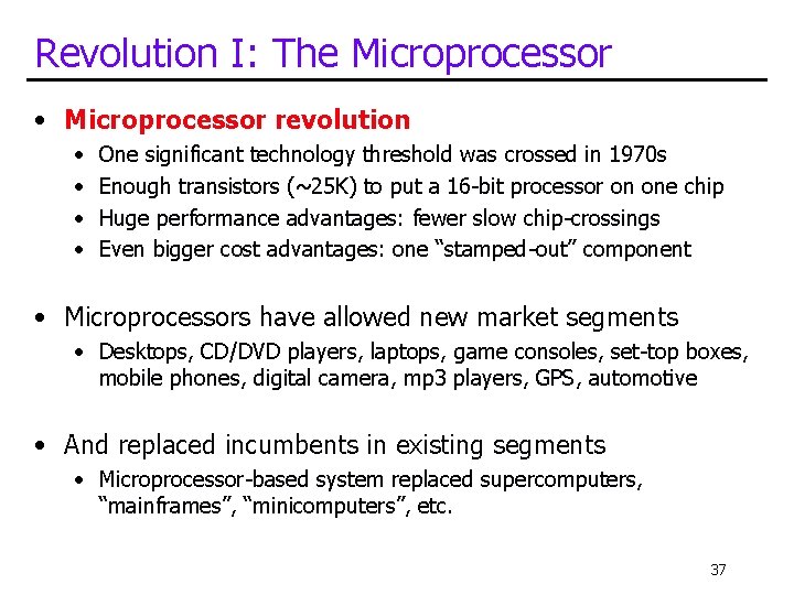Revolution I: The Microprocessor • Microprocessor revolution • • One significant technology threshold was Revolution I: The Microprocessor • Microprocessor revolution • • One significant technology threshold was