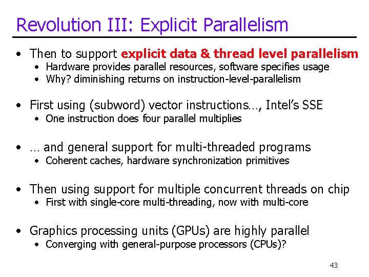 Revolution III: Explicit Parallelism • Then to support explicit data & thread level parallelism Revolution III: Explicit Parallelism • Then to support explicit data & thread level parallelism