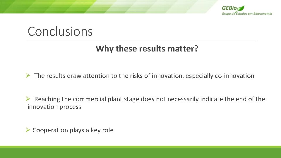 Conclusions Why these results matter? Ø The results draw attention to the risks of Conclusions Why these results matter? Ø The results draw attention to the risks of