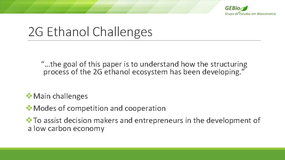 2 G Ethanol Challenges “…the goal of this paper is to understand how the 2 G Ethanol Challenges “…the goal of this paper is to understand how the