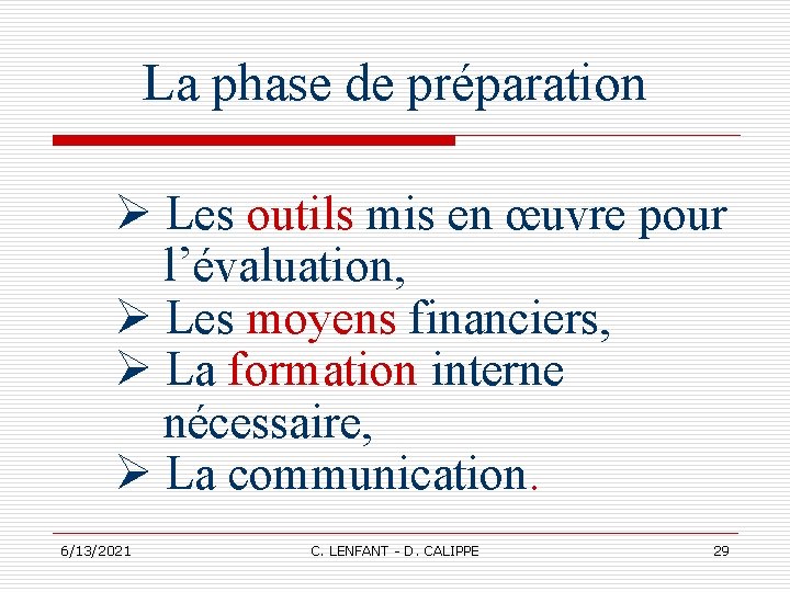 La phase de préparation Les outils mis en œuvre pour l’évaluation, Les moyens financiers,