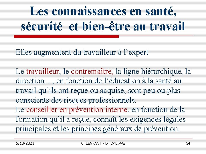 Les connaissances en santé, sécurité et bien-être au travail Elles augmentent du travailleur à