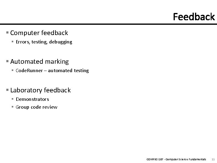 § Computer feedback § Errors, testing, debugging § Automated marking § Code. Runner –