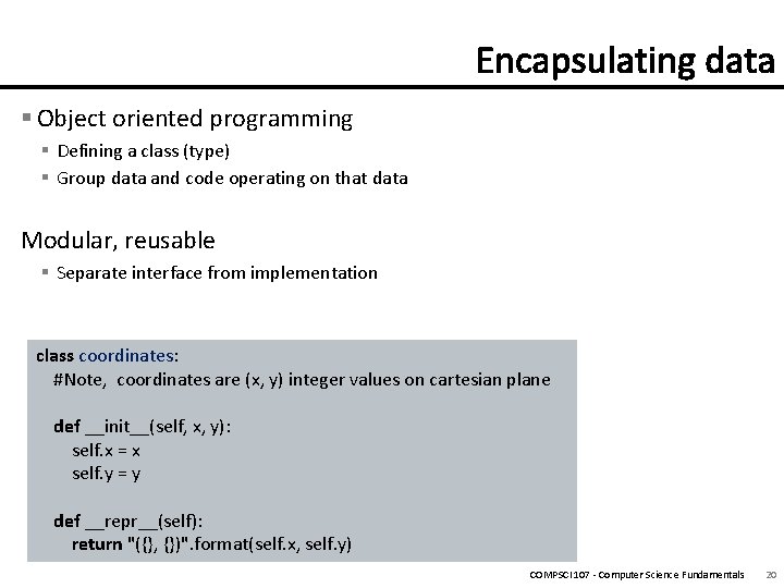 § Object oriented programming § Defining a class (type) § Group data and code