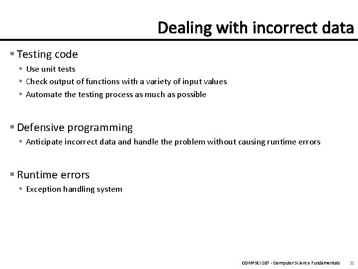 § Testing code § Use unit tests § Check output of functions with a