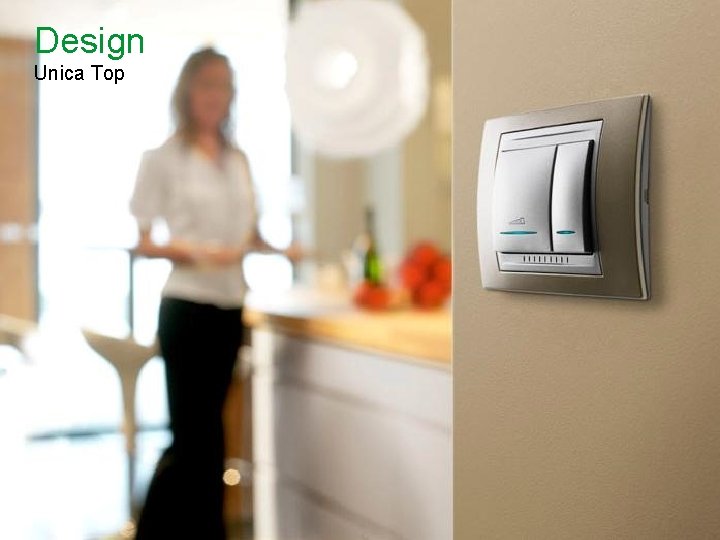 Design Unica Top Schneider Electric - Division - Name – Date 3 