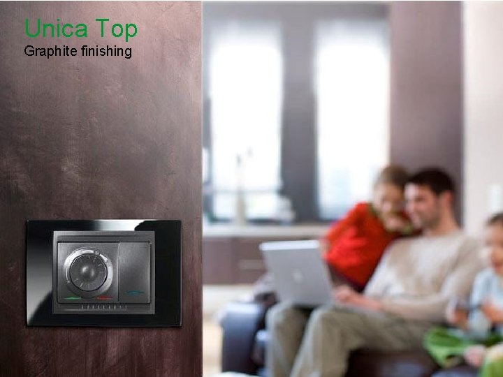 Unica Top Graphite finishing Schneider Electric - Division - Name – Date 38 