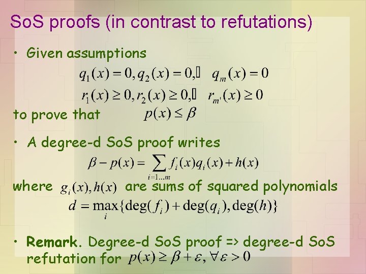 So. S proofs (in contrast to refutations) • Given assumptions to prove that •