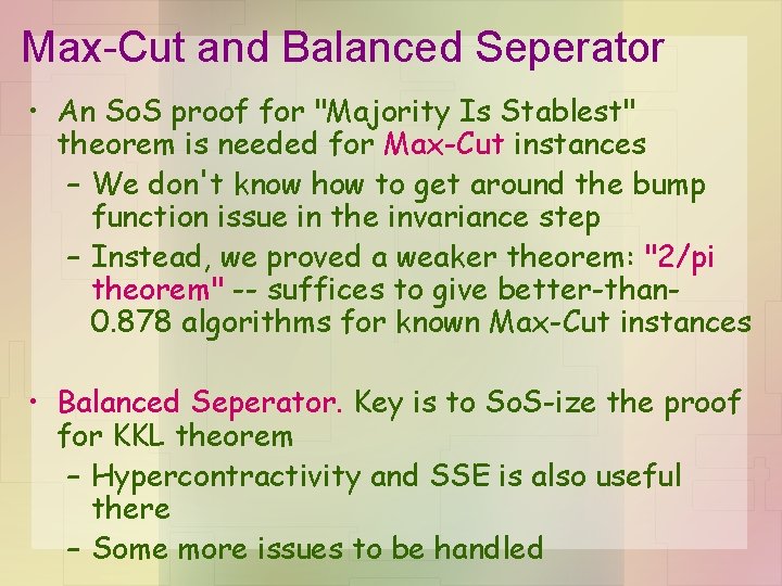 Max-Cut and Balanced Seperator • An So. S proof for "Majority Is Stablest" theorem