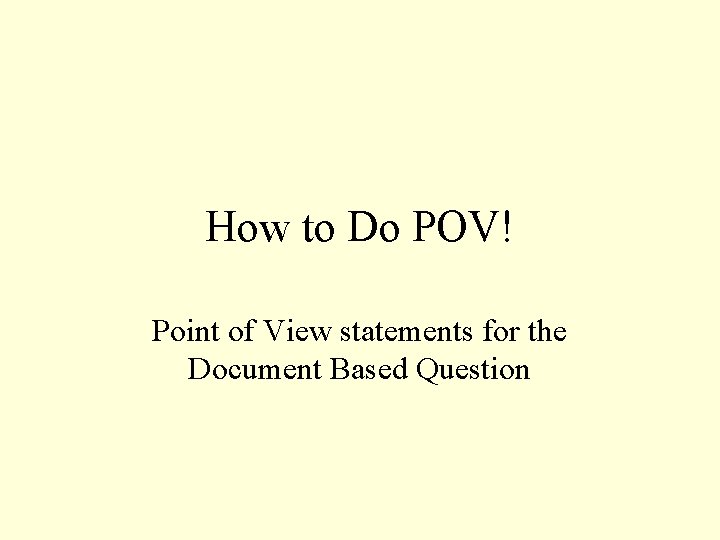 How to Do POV! Point of View statements for the Document Based Question 