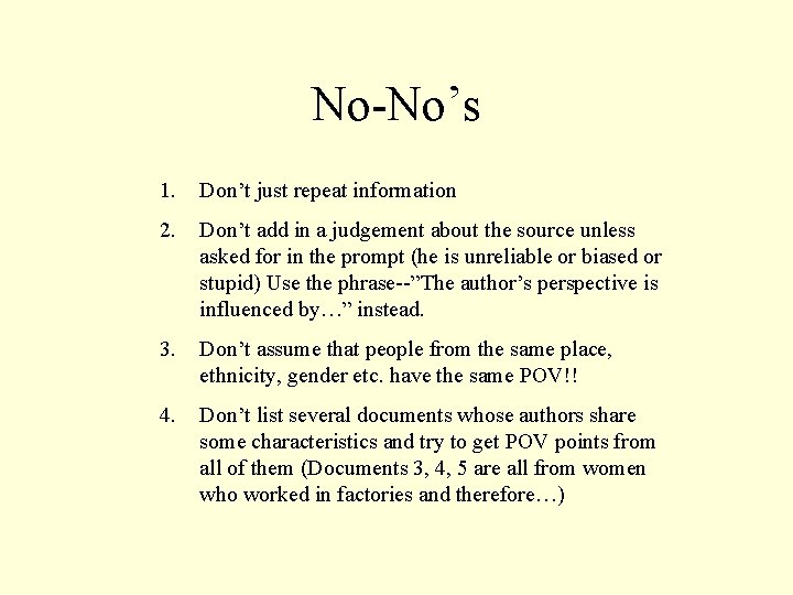 No-No’s 1. Don’t just repeat information 2. Don’t add in a judgement about the