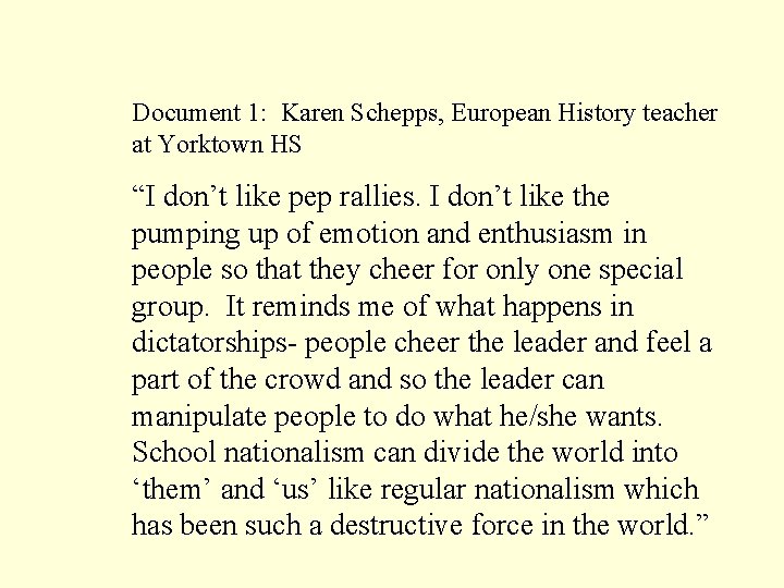 Document 1: Karen Schepps, European History teacher at Yorktown HS “I don’t like pep