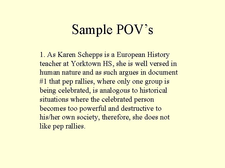 Sample POV’s 1. As Karen Schepps is a European History teacher at Yorktown HS,